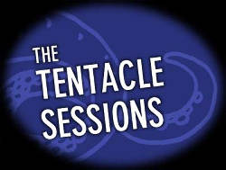 The Tentacle Sessions
